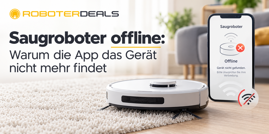 Saugroboter offline: warum die App das Gerät nicht mehr findet