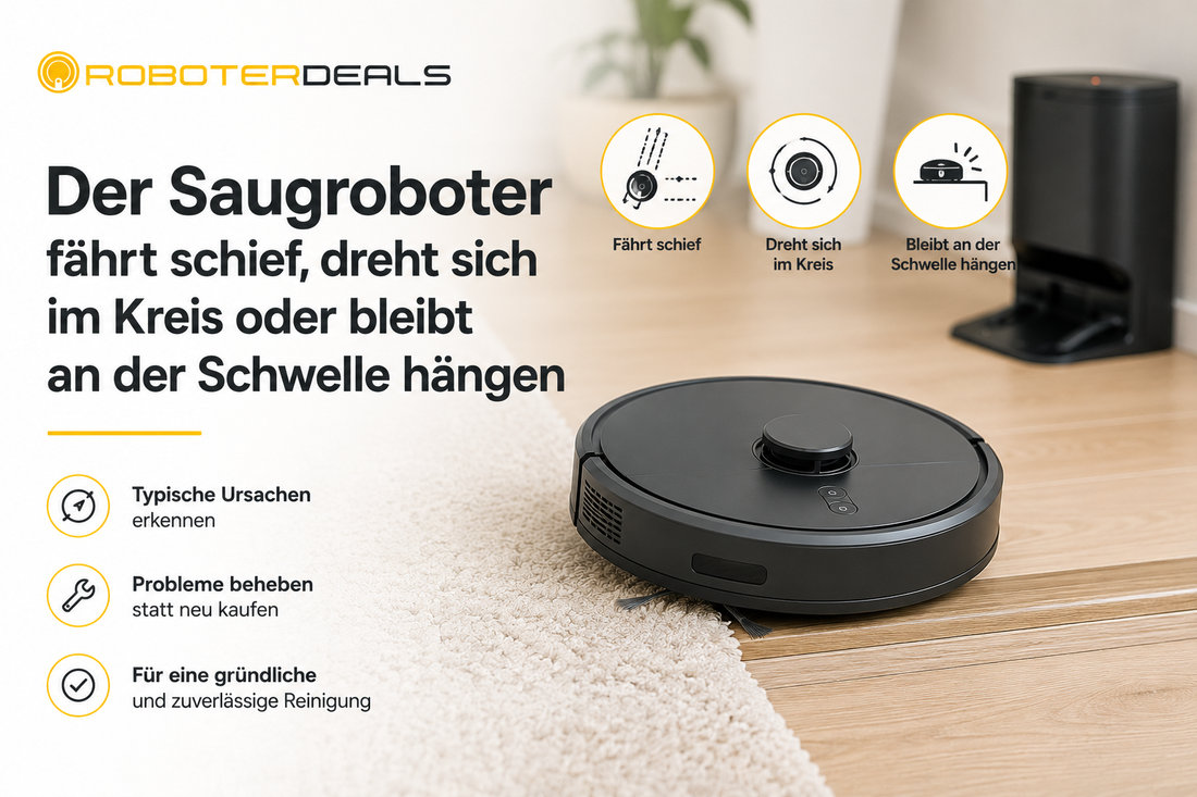 Der Saugroboter fährt schief, dreht sich im Kreis oder bleibt an der Schwelle hängen
