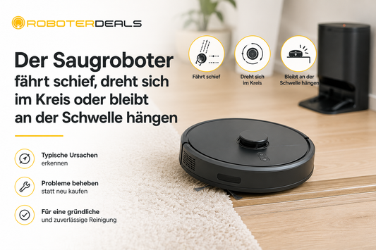 Der Saugroboter fährt schief, dreht sich im Kreis oder bleibt an der Schwelle hängen