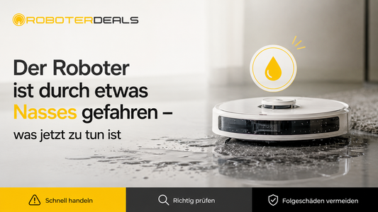 Der Roboter ist durch etwas Nasses gefahren – was jetzt zu tun ist
